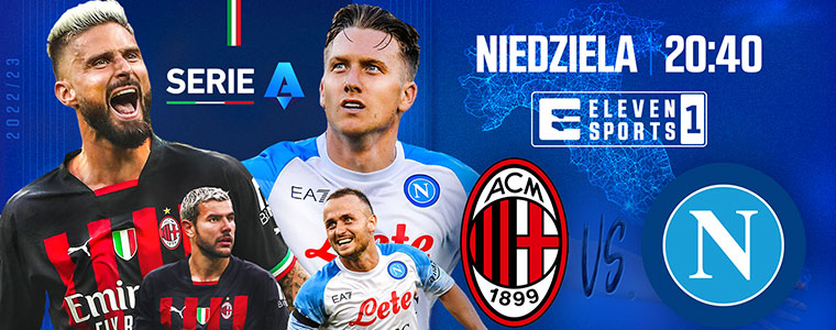 serie A AC Milan Napoli 2022 Eleven Sports fot. Getty  Images-760px