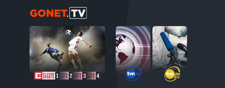 Kanały Eleven Sports i TVN24 w GONET.TV