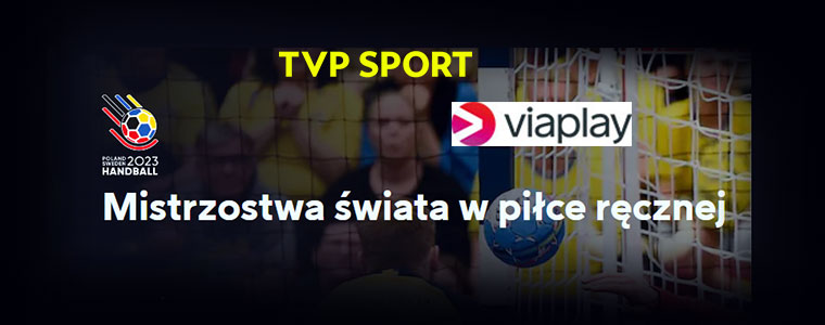 Mistrzostwa Świata piłka ręczna TVP Sport Viaplay 760px
