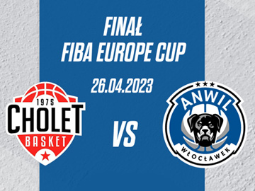 FIBA Europe Cup Cholet Basket Anwil Włocławek