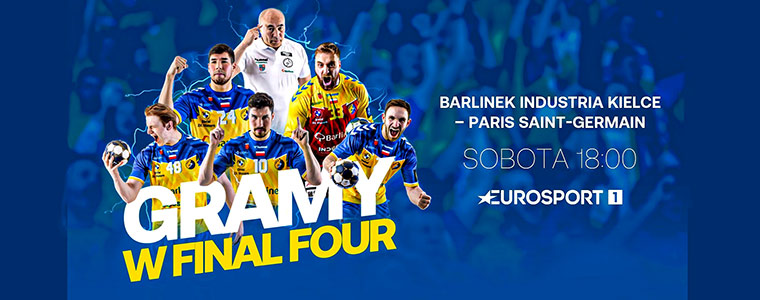 Gramy w Final Four Industria Kielce Eurosport 1 EHF 760px