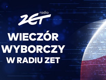 Wieczór wyborczy w Radiu Zet i na radiozet.pl