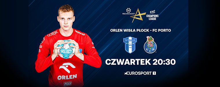 Orlen Wisła Płock vs FC-Porto Liga Mistrzów EHF 2024 Eurosport 760px