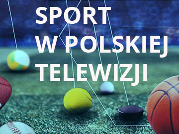 Sport w polskiej TV 1.07.2022