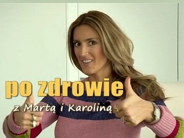 Polsat Sport polsatsport.pl „Po zdrowie z Martą i Karoliną” Karolina Szostak