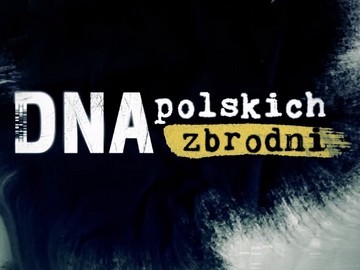 CBS Reality „DNA polskich zbrodni”