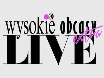 „Wysokie Obcasy Extra Live”