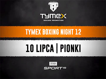 Tymex Boxing Night 12 już 10.07 [wideo]