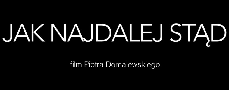 Forum Film Poland TVP „Jak najdalej stąd”