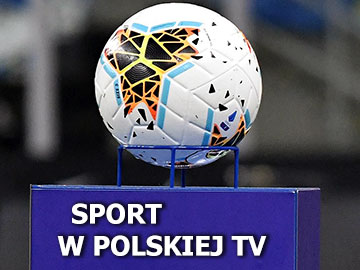 Sport w polskiej TV 9.05.2022