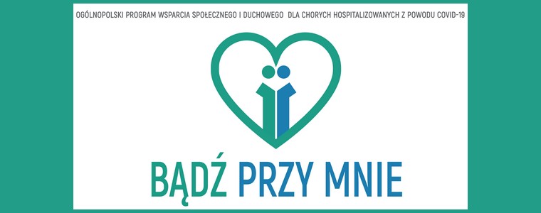 Polskie Towarzystwo Opieki Duchowej w Medycynie „Bądź przy mnie - wsparcie społeczne i duchowe dla chorych hospitalizowanych z powodu Covid-19”
