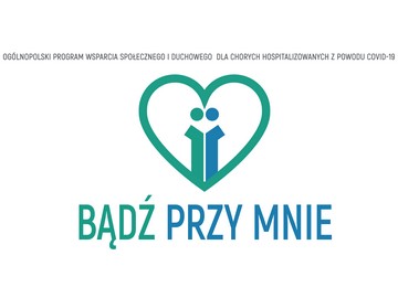 Polskie Towarzystwo Opieki Duchowej w Medycynie „Bądź przy mnie - wsparcie społeczne i duchowe dla chorych hospitalizowanych z powodu Covid-19”