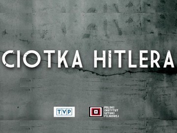 „Ciotka Hitlera” - film TVP w kinach