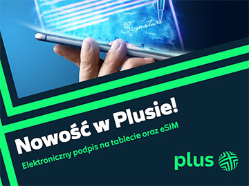 Podpis elektroniczny na tablecie i eSIM w Plusie
