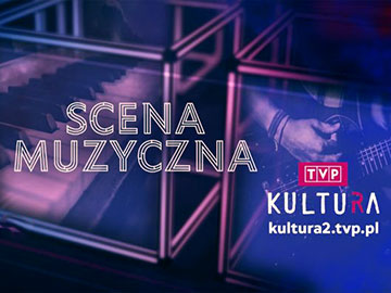 Scena muzyczna TVP Kultura TVP Kultura 2 360px