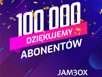 Jambox 100 tysięcy abonentów