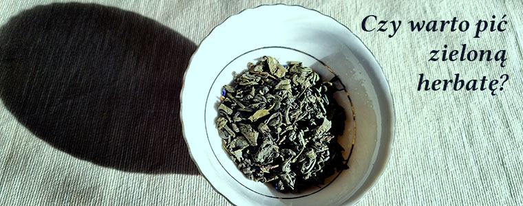 green tea czy warto pić zielona herbata satkurier 760px