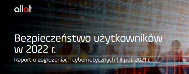 Allot raport cyberbezpieczenstwo 2021 760px