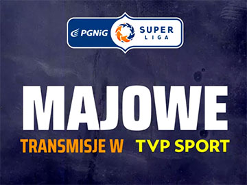 Majowe transmisje PGNiG Superliga tvp Sport 360px