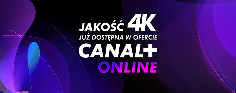 Kanały i treści 4K w Canal+ online, także na Canal+ Box 4K